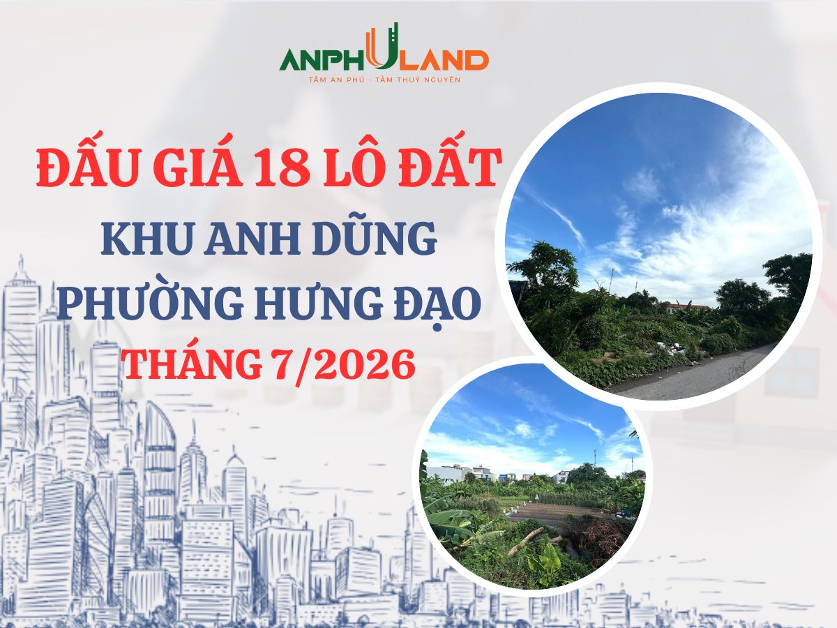 Thông báo đấu giá 18 lô đất tại Khu Anh Dũng, phường Hưng Đạo, TP Hải Phòng tháng 7 năm 2026